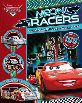 CARS NEON RACERS. DECORA ELS PERSONATGES | 9788490575864 | DISNEY | Llibres Parcir | Llibreria Parcir | Llibreria online de Manresa | Comprar llibres en català i castellà online