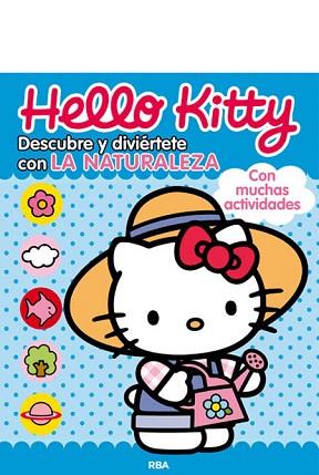 HELLO KITTY. DESCUBRE Y DIVIERTETE CON LA NATURALEZA | 9788427207714 | VARIOS AUTORES | Llibres Parcir | Llibreria Parcir | Llibreria online de Manresa | Comprar llibres en català i castellà online