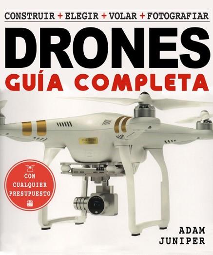 LA GUÍA COMPLETA DE DRONES | 9788415053644 | JUNIPER, ADAM | Llibres Parcir | Llibreria Parcir | Llibreria online de Manresa | Comprar llibres en català i castellà online