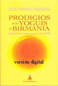 Prodigios de los yoguis de Birmania, relato de una historia nunca antes revelada | 9788496478633 | Saya Kunsal Kassapa | Llibres Parcir | Llibreria Parcir | Llibreria online de Manresa | Comprar llibres en català i castellà online