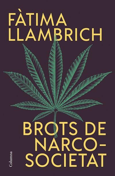 BROTS DE NARCOSOCIETAT | 9788466430821 | LLAMBRICH NUÑEZ, FÀTIMA | Llibres Parcir | Llibreria Parcir | Llibreria online de Manresa | Comprar llibres en català i castellà online