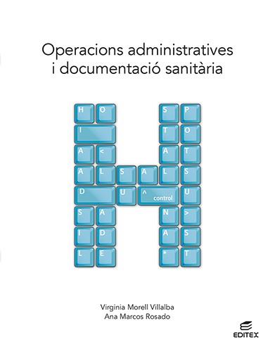 OPERACIONS ADMINISTRATIVES I DOCUMENTACIÓ SANITÀRIA | 9788411346412 | MORELL VILLALBA, VIRGINIA / MARCOS ROSADO, ANA | Llibres Parcir | Llibreria Parcir | Llibreria online de Manresa | Comprar llibres en català i castellà online