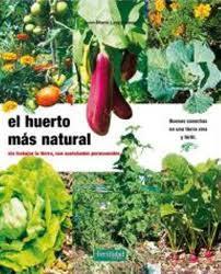 El huerto mas natural | 9788493828950 | Lespinasse, Jean-marie | Llibres Parcir | Librería Parcir | Librería online de Manresa | Comprar libros en catalán y castellano online