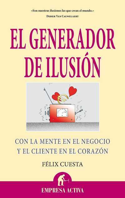 EL GENERADOR DE ILUSION | 9788492452484 | CUESTA FELIX | Llibres Parcir | Llibreria Parcir | Llibreria online de Manresa | Comprar llibres en català i castellà online