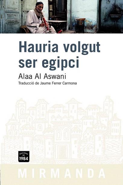 HARUIA VOLGUT SER EGIPCI | 9788492440665 | ALAA AL ASWANI | Llibres Parcir | Llibreria Parcir | Llibreria online de Manresa | Comprar llibres en català i castellà online