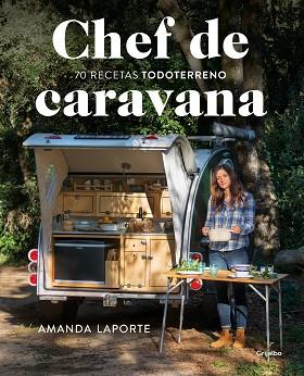 CHEF DE CARAVANA | 9788418007118 | LAPORTE, AMANDA | Llibres Parcir | Llibreria Parcir | Llibreria online de Manresa | Comprar llibres en català i castellà online