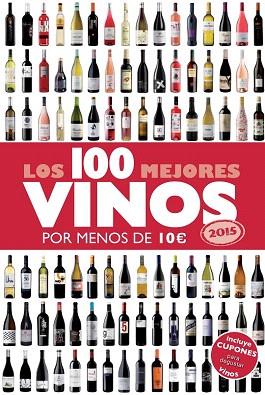 LOS 100 MEJORES VINOS POR MENOS DE 10 EUROS, 2015 | 9788408132233 | ALICIA ESTRADA ALONSO | Llibres Parcir | Librería Parcir | Librería online de Manresa | Comprar libros en catalán y castellano online