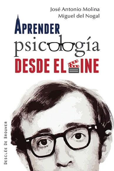 APRENDER PSICOLOGÍA DESDE EL CINE | 9788433026828 | MOLINA DEL PERAL, JOSÉ ANTONIO/DEL NOGAL TOMÉ, MIGUEL | Llibres Parcir | Llibreria Parcir | Llibreria online de Manresa | Comprar llibres en català i castellà online