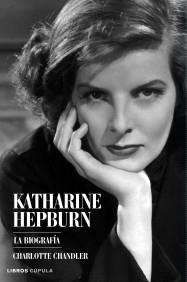 KATHARINE HEPBURN LA BIOGRAFIA | 9788448068165 | CHANDLER CHARLOTTE | Llibres Parcir | Llibreria Parcir | Llibreria online de Manresa | Comprar llibres en català i castellà online