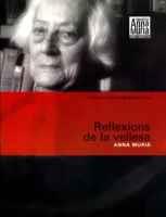 REFLEXIONS DE LA VELLESA | 9788484154761 | MURIA ANNA | Llibres Parcir | Llibreria Parcir | Llibreria online de Manresa | Comprar llibres en català i castellà online