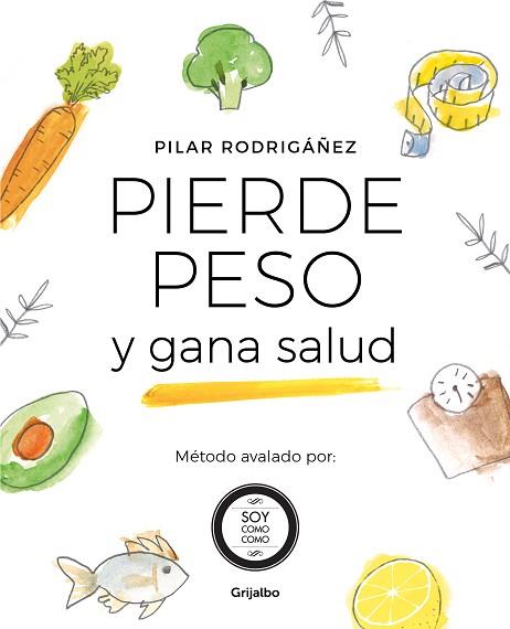 PIERDE PESO Y GANA SALUD | 9788425357084 | RODRIGÁÑEZ, PILAR | Llibres Parcir | Llibreria Parcir | Llibreria online de Manresa | Comprar llibres en català i castellà online