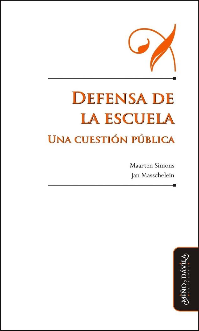 DEFENSA DE LA ESCUELA. . UNA CUESTIÓN PÚBLICA | PODI126415 | SIMONS  MAARTEN/MASSCHELEIN  JAN | Llibres Parcir | Llibreria Parcir | Llibreria online de Manresa | Comprar llibres en català i castellà online