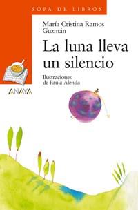 LA LUNA LLEVA UN SILENCIO | 9788466745741 | RAMOS GUZMAN MARIA CRISTINA | Llibres Parcir | Llibreria Parcir | Llibreria online de Manresa | Comprar llibres en català i castellà online