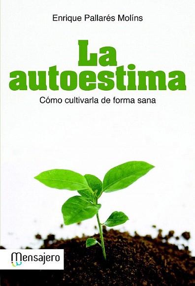 LA AUTOESTIMA COMO CULTIVARLA DE FORMA SANA | 9788427132597 | PALLARES MOLINS | Llibres Parcir | Llibreria Parcir | Llibreria online de Manresa | Comprar llibres en català i castellà online