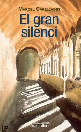 EL GRAN SILENCI | 9788499756721 | CAPELLADES RÀFOLS, MARCEL | Llibres Parcir | Llibreria Parcir | Llibreria online de Manresa | Comprar llibres en català i castellà online