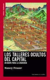 LOS TALLERES OCULTOS DEL CAPITAL | 9788412125924 | FRASER, NANCY | Llibres Parcir | Llibreria Parcir | Llibreria online de Manresa | Comprar llibres en català i castellà online