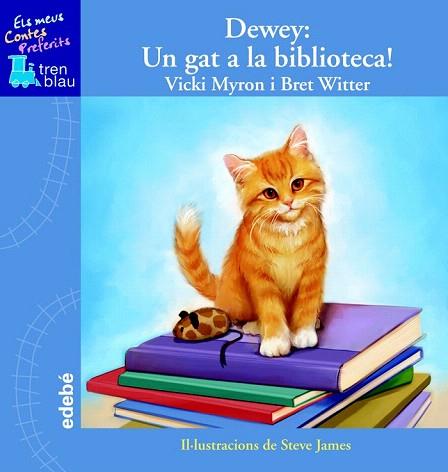 DEWEY: UN GAT A LA BIBLIOTECA | 9788423698332 | VICKI MYRON I BRET WITTER NACIONALIDAD: AMERICANA / AMERICANO | Llibres Parcir | Llibreria Parcir | Llibreria online de Manresa | Comprar llibres en català i castellà online