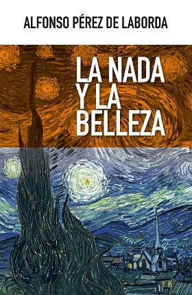 LA NADA Y LA BELLEZA | 9788490559123 | PÉREZ DE LABORDA Y PÉREZ DE RADA, ALFONSO | Llibres Parcir | Llibreria Parcir | Llibreria online de Manresa | Comprar llibres en català i castellà online