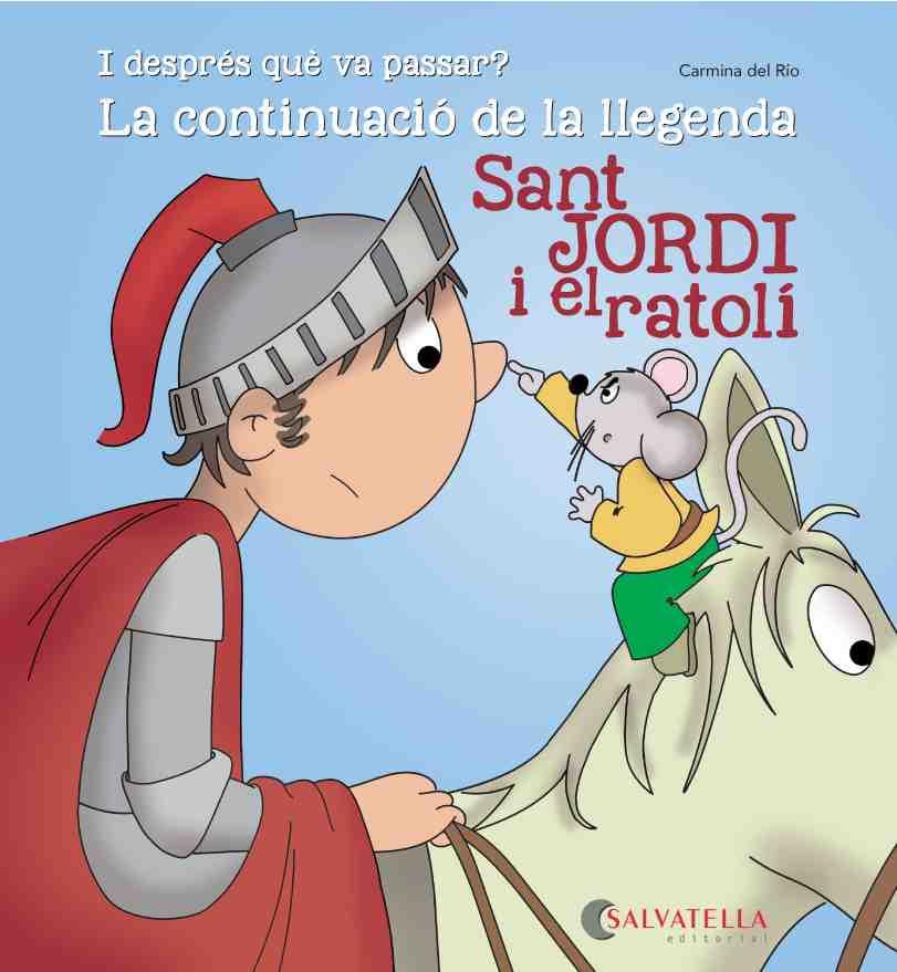 SANT JORDI I EL RATOLÍ-CONTINUACIÓ LLEGENDA | 9788484129349 | DEL RIO GALVE, CARMINA | Llibres Parcir | Llibreria Parcir | Llibreria online de Manresa | Comprar llibres en català i castellà online