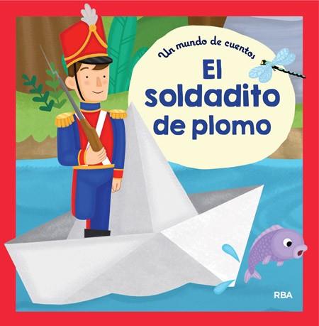 UN MUNDO DE CUENTOS: EL SOLDADITO DE PLOMO | 9788427209329 | , REDACCION RBA LIBROS, S.A. | Llibres Parcir | Llibreria Parcir | Llibreria online de Manresa | Comprar llibres en català i castellà online