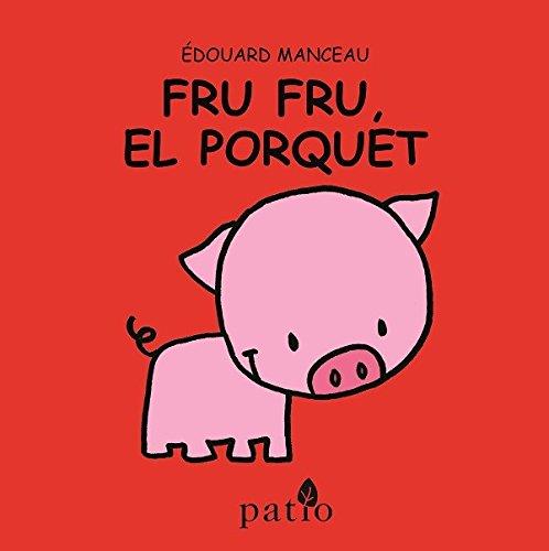 FRU FRU EL PORQUET | 9788417002176 | MANCEAU EDOUARD | Llibres Parcir | Llibreria Parcir | Llibreria online de Manresa | Comprar llibres en català i castellà online