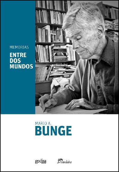 MEMORIAS. ENTRE DOS MUNDOS | 9788497848954 | BUNGE, MARIO | Llibres Parcir | Llibreria Parcir | Llibreria online de Manresa | Comprar llibres en català i castellà online