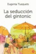 Seduccion del gintonic,la | 9788466325677 | Tusquets,Eugenia | Llibres Parcir | Llibreria Parcir | Llibreria online de Manresa | Comprar llibres en català i castellà online