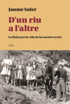 D'UN RIU A L'ALTRE | 9788412379044 | SOLER, JAUME | Llibres Parcir | Llibreria Parcir | Llibreria online de Manresa | Comprar llibres en català i castellà online