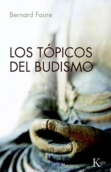 Los tópicos del budismo | 9788499881416 | Faure, Bernard | Llibres Parcir | Llibreria Parcir | Llibreria online de Manresa | Comprar llibres en català i castellà online