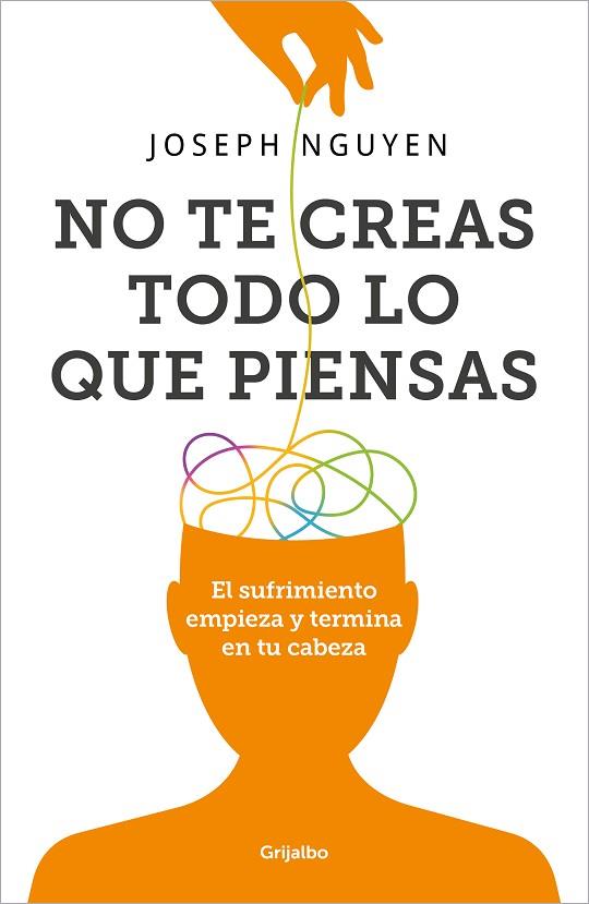 NO TE CREAS TODO LO QUE PIENSAS | 9788425366215 | NGUYEN, JOSEPH | Llibres Parcir | Llibreria Parcir | Llibreria online de Manresa | Comprar llibres en català i castellà online