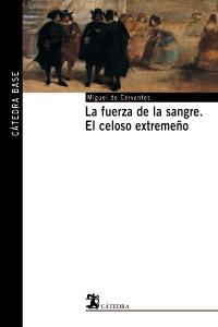 LA FUERZA DE LA SANGRE EL CELOSO EXTREMEÐO | 9788437621494 | DE CERVANTES MIGUEL | Llibres Parcir | Llibreria Parcir | Llibreria online de Manresa | Comprar llibres en català i castellà online