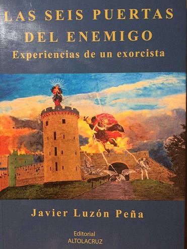 LAS SEIS PUERTAS DEL ENEMIGO. EXPERIENCIAS DE UN EXORCISTA | 9788469756003 | LUZÓN PEÑA, JAVIER | Llibres Parcir | Llibreria Parcir | Llibreria online de Manresa | Comprar llibres en català i castellà online