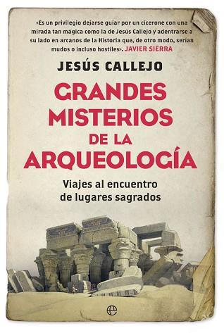 GRANDES MISTERIOS DE LA ARQUEOLOGÍA | 9788491640226 | CALLEJO, JESÚS | Llibres Parcir | Llibreria Parcir | Llibreria online de Manresa | Comprar llibres en català i castellà online