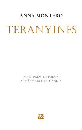 TERANYINES XLVIII PREMI DE POESIA AUSIAS MARCH DE GANDIA | 9788429767285 | ANNA MONTERO | Llibres Parcir | Llibreria Parcir | Llibreria online de Manresa | Comprar llibres en català i castellà online