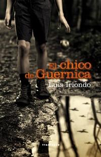 EL CHICO DE GUERNICA | 9788498433081 | LUIS IRIONDO | Llibres Parcir | Llibreria Parcir | Llibreria online de Manresa | Comprar llibres en català i castellà online