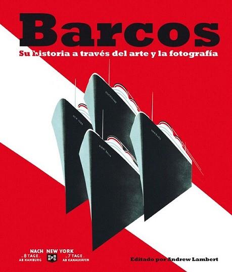 BARCOS HISTORIA A TRAVES ARTE Y FOTOGRAFIA | 9788408102663 | LAMBERT ANDREW | Llibres Parcir | Librería Parcir | Librería online de Manresa | Comprar libros en catalán y castellano online