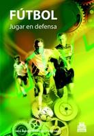 FUTBOL JUGAR EN DEFENSA | 9788480196543 | BANGSBO | Llibres Parcir | Llibreria Parcir | Llibreria online de Manresa | Comprar llibres en català i castellà online