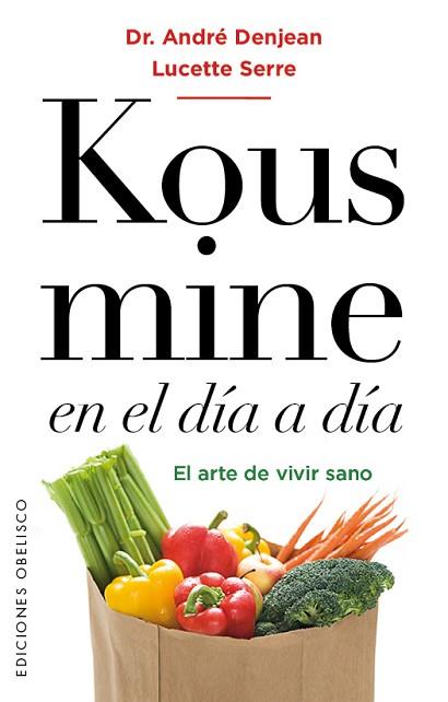 KOUSMINE EN EL DíA A DíA | 9788491112815 | DENJEAN, ANDRÉ/SERRE, LUCETTE | Llibres Parcir | Llibreria Parcir | Llibreria online de Manresa | Comprar llibres en català i castellà online