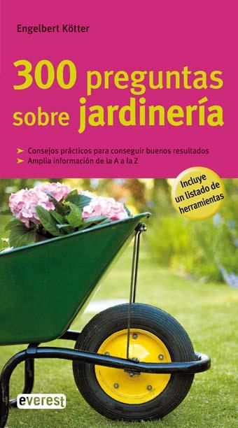 300 PREGUNTAS SOBRE JARDINERIA | 9788444120478 | KOTTER ENGELBERT | Llibres Parcir | Librería Parcir | Librería online de Manresa | Comprar libros en catalán y castellano online