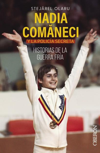 NADIA COMANECI Y LA POLICÍA SECRETA. HISTORIAS DE LA GUERRA FRÍA | 9788441548220 | STEJAREL, OLARU | Llibres Parcir | Llibreria Parcir | Llibreria online de Manresa | Comprar llibres en català i castellà online