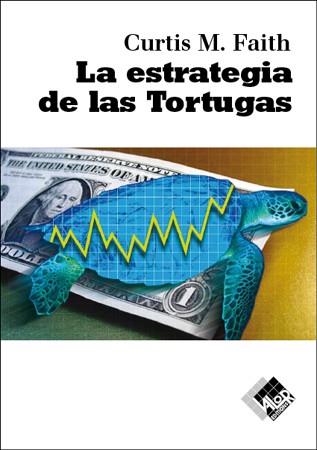 LA ESTRATEGIA DE LAS TORTUGAS | 9788493622657 | FAITH, CURTIS M. | Llibres Parcir | Librería Parcir | Librería online de Manresa | Comprar libros en catalán y castellano online