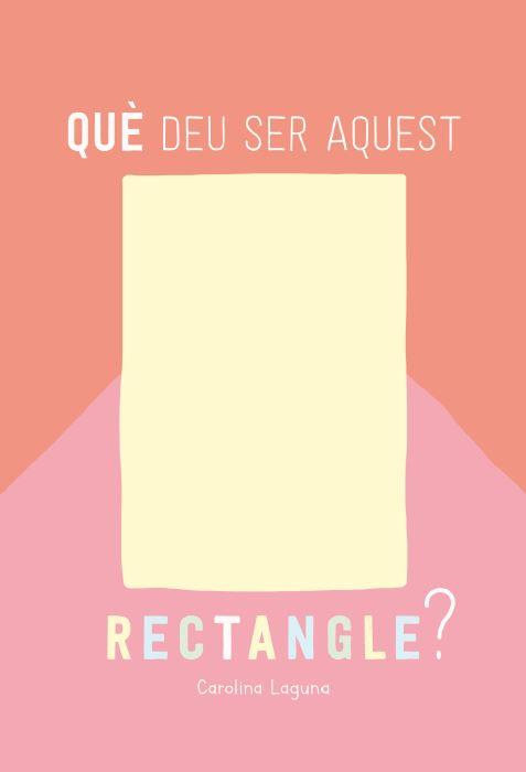 QUÈ DEU SER AQUEST RECTANGLE? | 9788426732880 | LAGUNA, CAROLINA | Llibres Parcir | Llibreria Parcir | Llibreria online de Manresa | Comprar llibres en català i castellà online