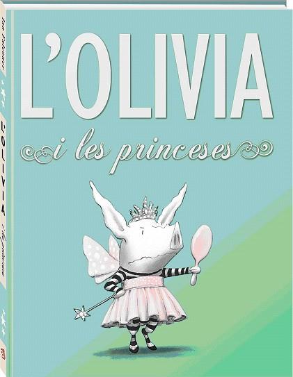 L'OLIVIA I LES PRINCESES | 9788494154423 | IAN FALCONER | Llibres Parcir | Llibreria Parcir | Llibreria online de Manresa | Comprar llibres en català i castellà online