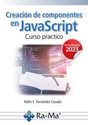 CREACIÓN DE COMPONENTES EN JAVASCRIPT CURSO PRACTICO | 9788419857576 | FERNÁNDEZ CASADO, PABLO E. | Llibres Parcir | Llibreria Parcir | Llibreria online de Manresa | Comprar llibres en català i castellà online