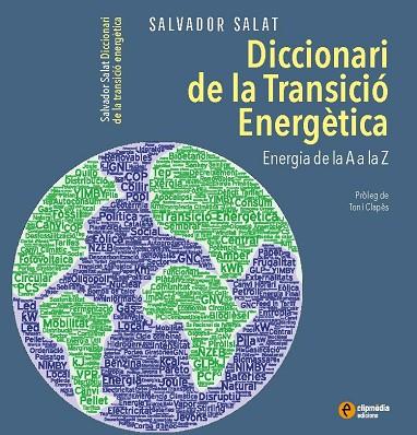 DICCIONARI DE LA TRANSICIÓ ENERGÈTICA | 9788412481938 | SALAT MARDARAS, SALVADOR | Llibres Parcir | Llibreria Parcir | Llibreria online de Manresa | Comprar llibres en català i castellà online