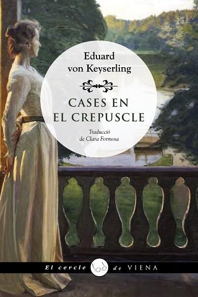 CASES EN EL CREPUSCLE | 9788418908736 | VON KEYSERLING, EDUARD | Llibres Parcir | Llibreria Parcir | Llibreria online de Manresa | Comprar llibres en català i castellà online