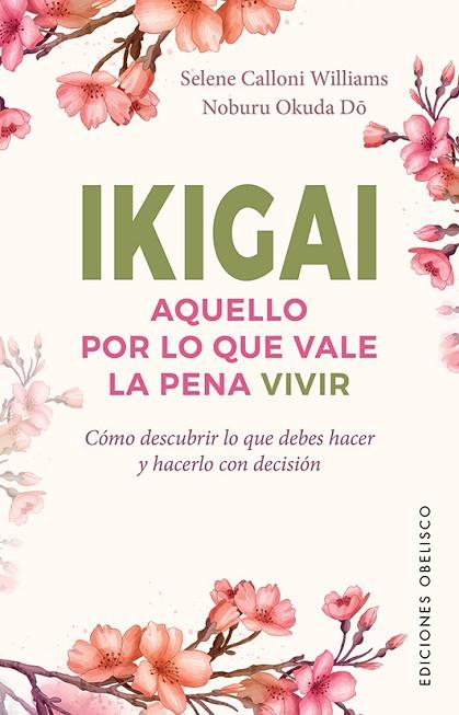 IKIGAI. AQUELLO POR LO QUE VALE LA PENA VIVIR | 9788491116929 | CALLONI WILLIAMS, SELENE/OKUDA DO, NOBURU | Llibres Parcir | Llibreria Parcir | Llibreria online de Manresa | Comprar llibres en català i castellà online