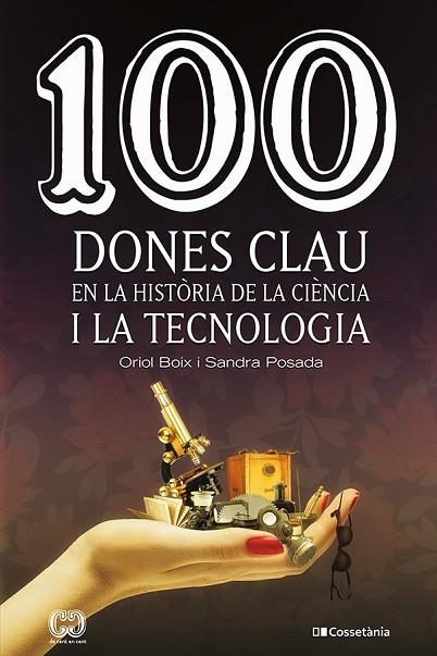 100 DONES CLAU EN LA HISTÒRIA DE LA CIÈNCIA I LA TECNOLOGIA | 9788413561745 | POSADA SALAZAR, SANDRA/BOIX ARAGONÈS, ORIOL | Llibres Parcir | Llibreria Parcir | Llibreria online de Manresa | Comprar llibres en català i castellà online