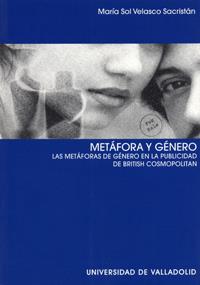 METÁFORA Y GÉNERO. LAS METÁFORAS DE GÉNERO EN LA PUBLICIDAD DE "BRITISH COSMOPOL | 9788484483373 | VELASCO SACRISTAN, MARIA SOL | Llibres Parcir | Llibreria Parcir | Llibreria online de Manresa | Comprar llibres en català i castellà online