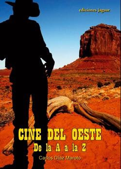 CINE DEL OESTE DE LA A A LA Z | 9788496423671 | CARLOS DIAZ MAROTO | Llibres Parcir | Llibreria Parcir | Llibreria online de Manresa | Comprar llibres en català i castellà online